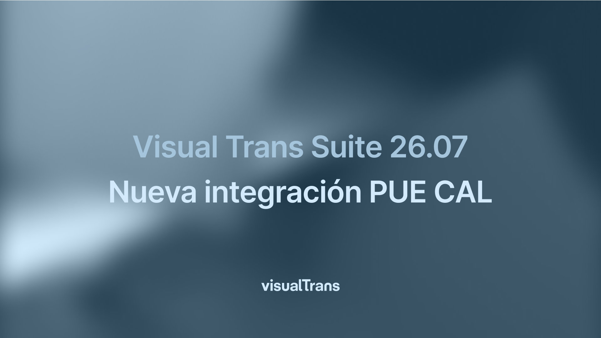 Visual Trans Suite 26.07: nueva integración PUE-CAL
