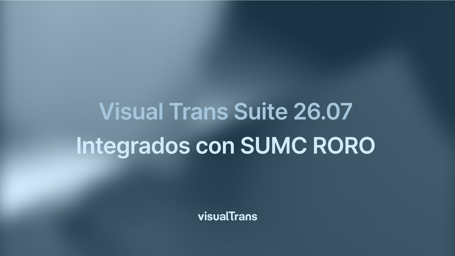 Visual Trans Suite 26.07: integrados con SUMC RORO
